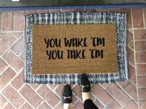 You Wake 'Em Funny Family Doormat